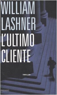 Recensione a “L’ultimo cliente” di William Lashner